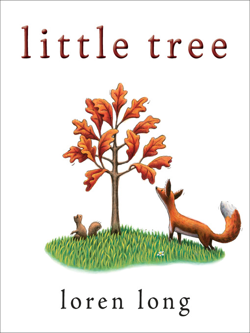 Title details for Little Tree by Loren Long - Available